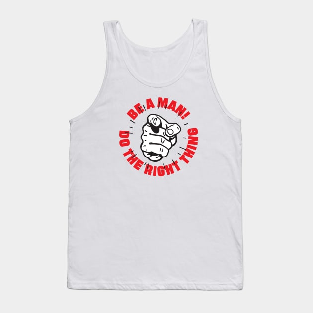 BE A MAN Tank Top by thatotherartist